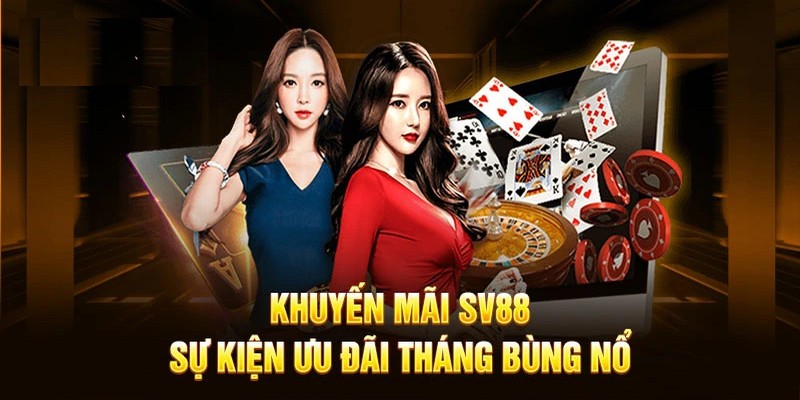 Khuyến mãi sv88 hấp dẫn với giá trị thưởng siêu khủng